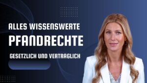 Pfandrechte aufgrund Vertrag oder Gesetz.